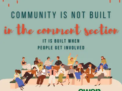 Community is not built in the comment section it is built when people get involved